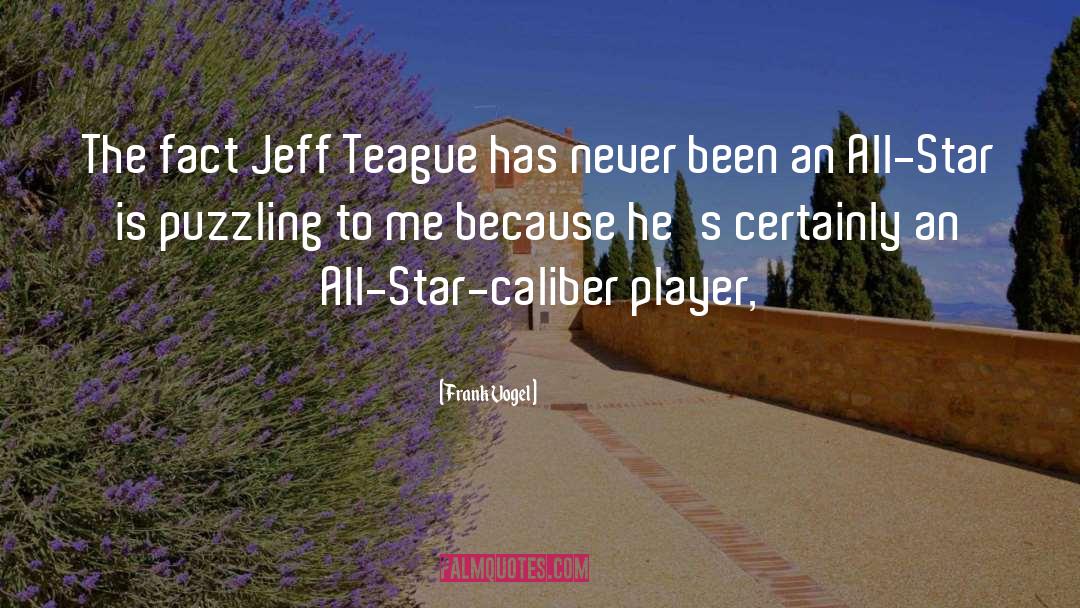 Frank Vogel Quotes: The fact Jeff Teague has