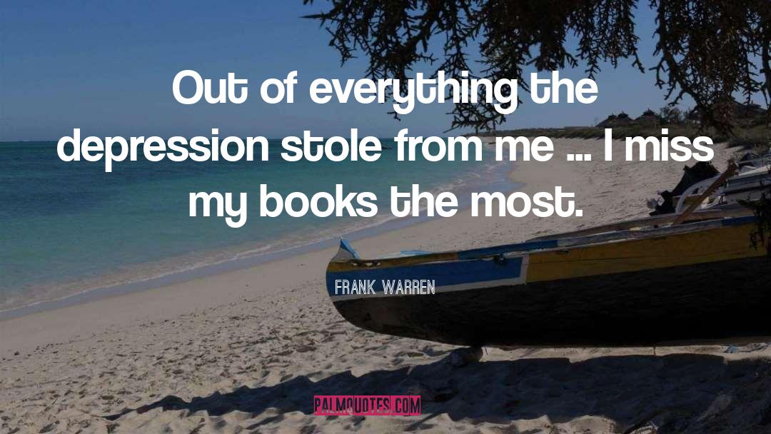 Frank Warren Quotes: Out of everything the depression