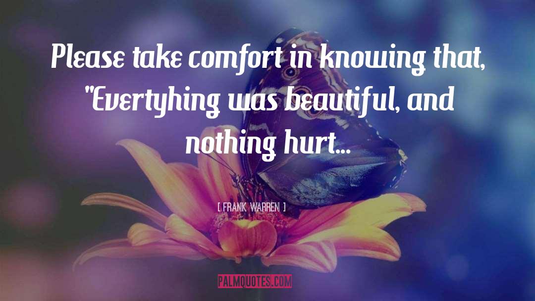 Frank Warren Quotes: Please take comfort in knowing