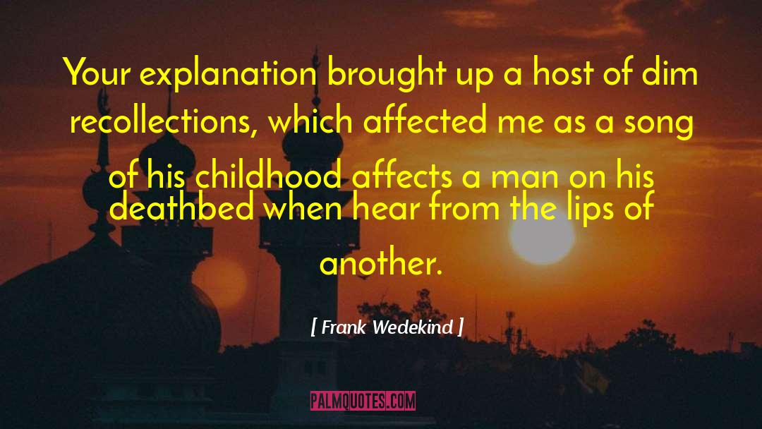 Frank Wedekind Quotes: Your explanation brought up a
