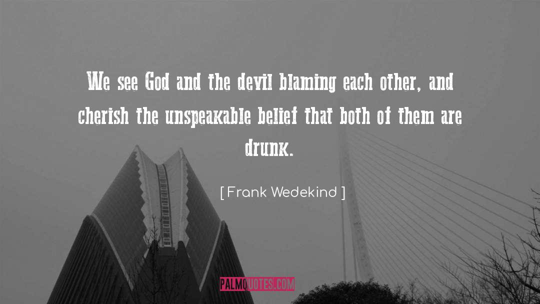 Frank Wedekind Quotes: We see God and the