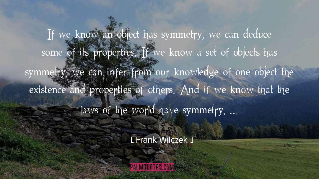 Frank Wilczek Quotes: If we know an object