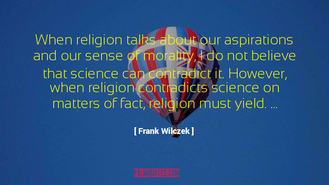 Frank Wilczek Quotes: When religion talks about our