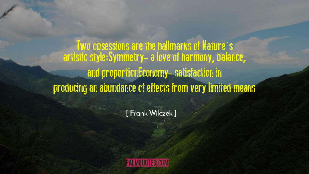Frank Wilczek Quotes: Two obsessions are the hallmarks
