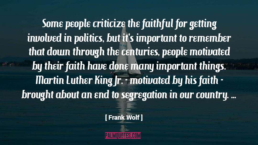 Frank Wolf Quotes: Some people criticize the faithful