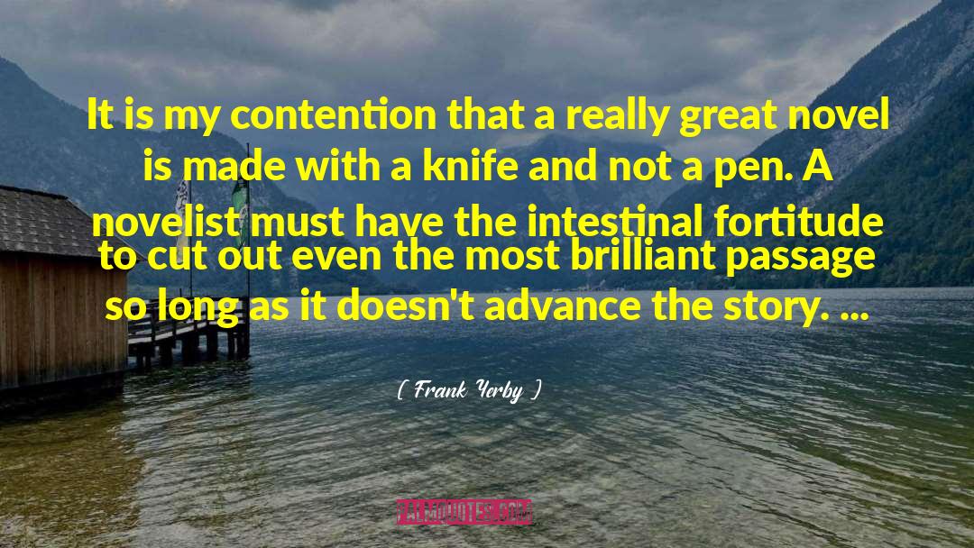 Frank Yerby Quotes: It is my contention that