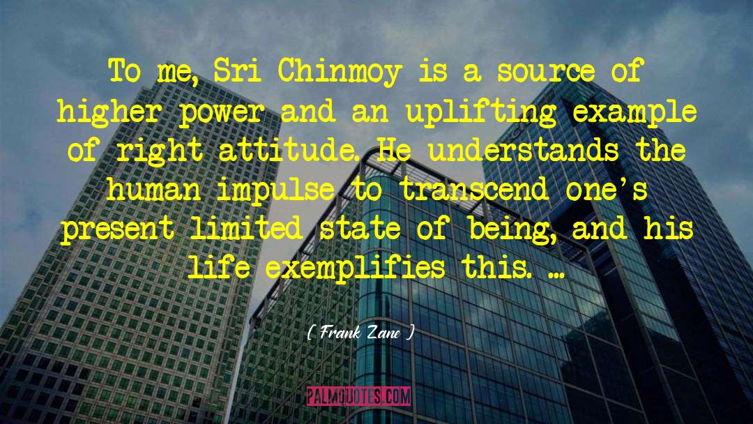 Frank Zane Quotes: To me, Sri Chinmoy is