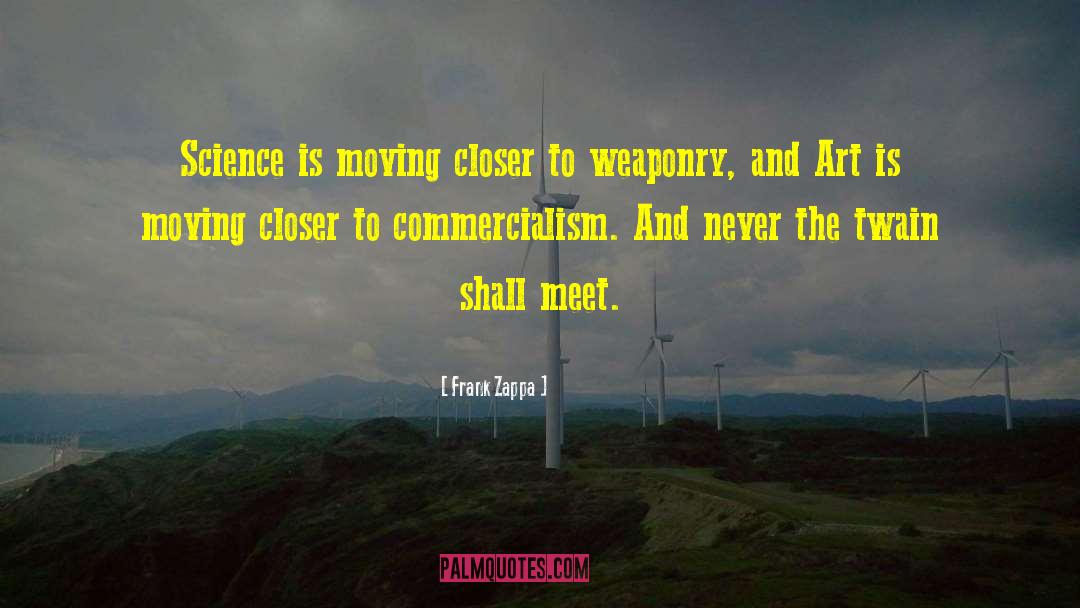 Frank Zappa Quotes: Science is moving closer to