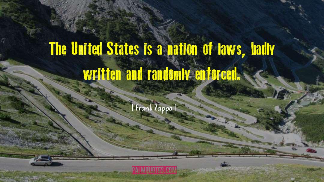 Frank Zappa Quotes: The United States is a