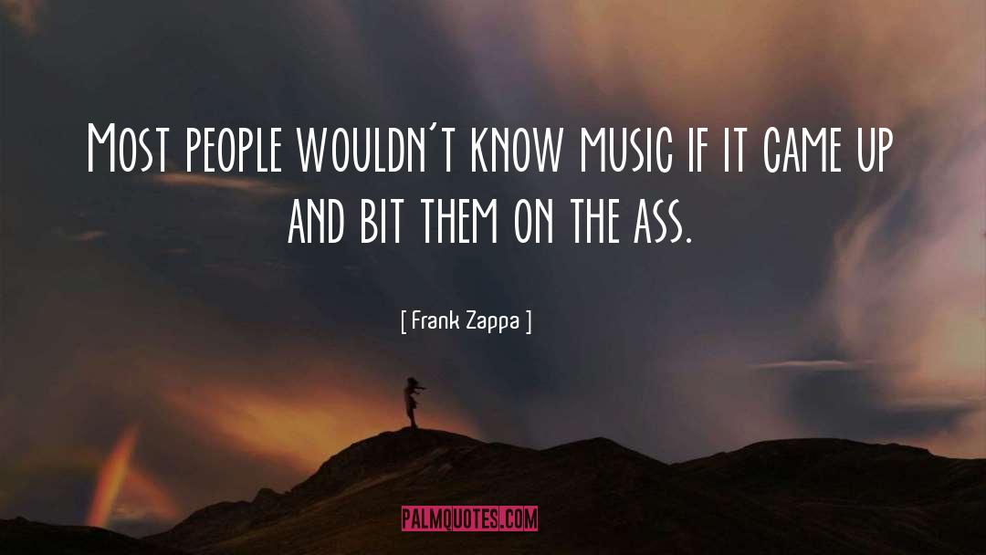 Frank Zappa Quotes: Most people wouldn't know music