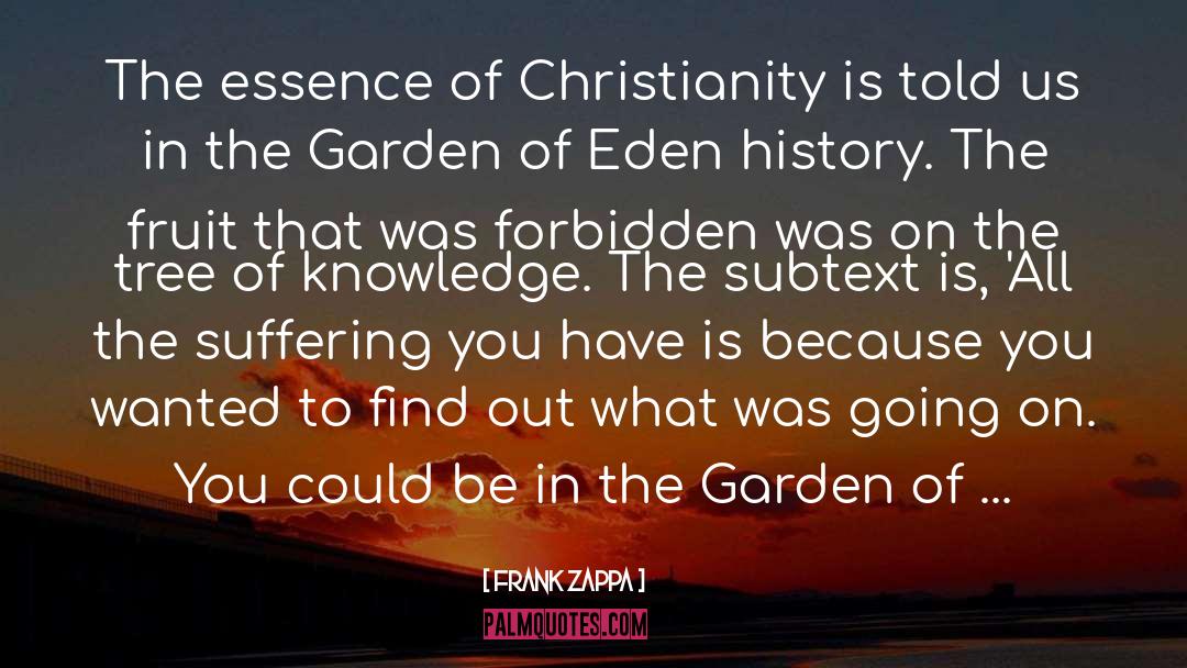 Frank Zappa Quotes: The essence of Christianity is