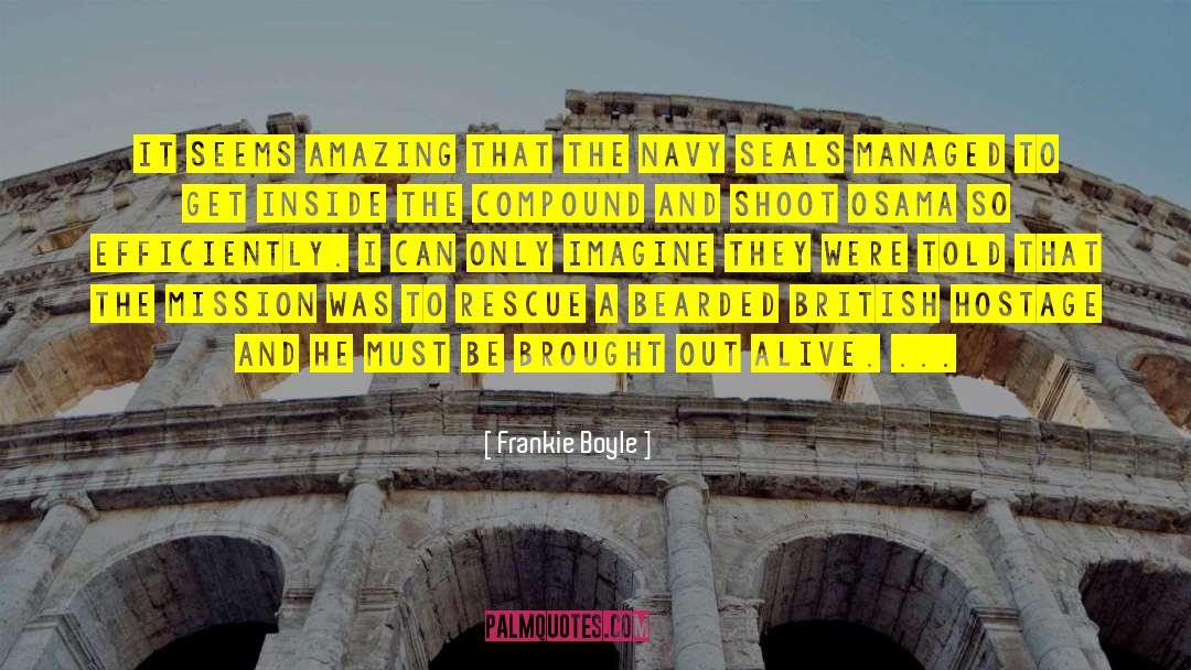Frankie Boyle Quotes: It seems amazing that the