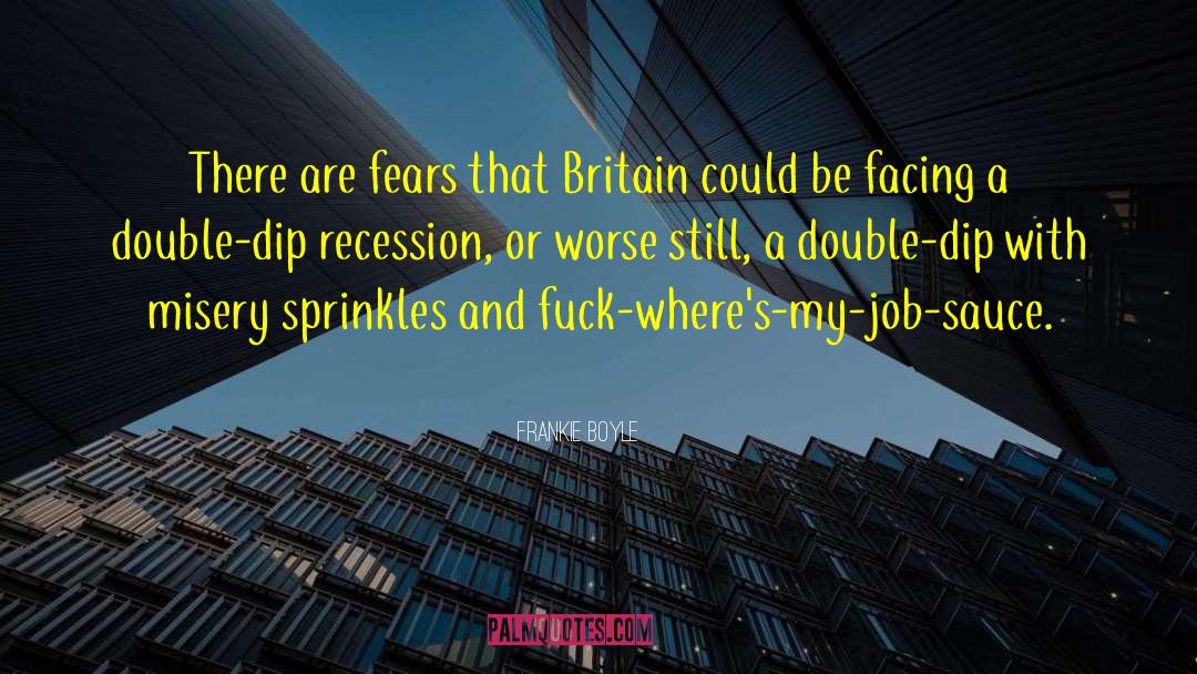 Frankie Boyle Quotes: There are fears that Britain