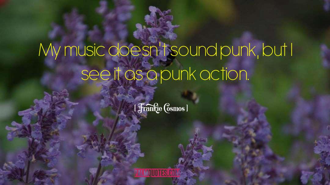 Frankie Cosmos Quotes: My music doesn't sound punk,