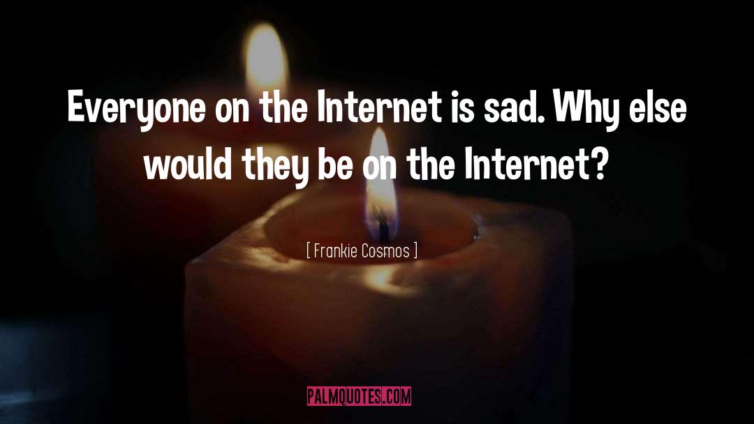Frankie Cosmos Quotes: Everyone on the Internet is