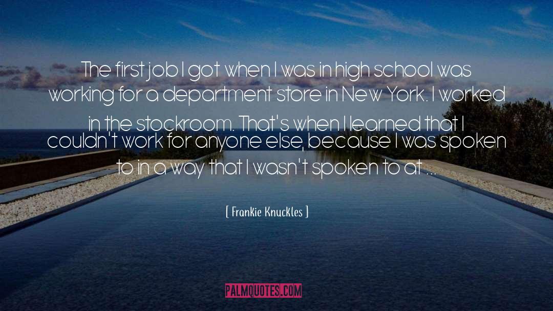 Frankie Knuckles Quotes: The first job I got