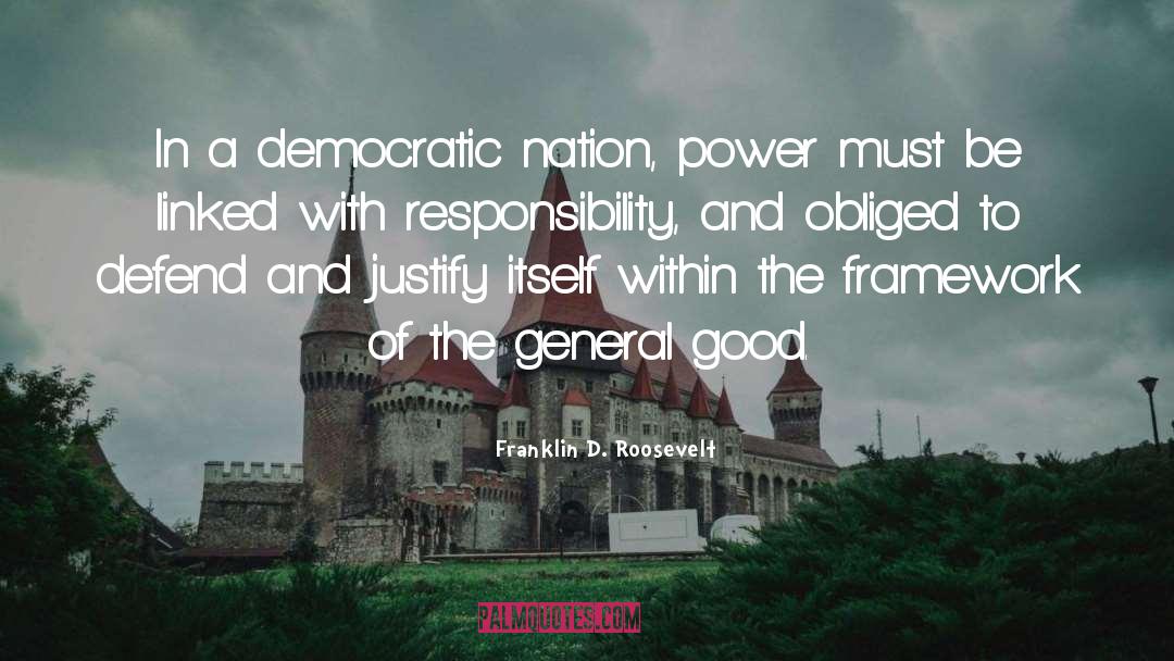 Franklin D. Roosevelt Quotes: In a democratic nation, power