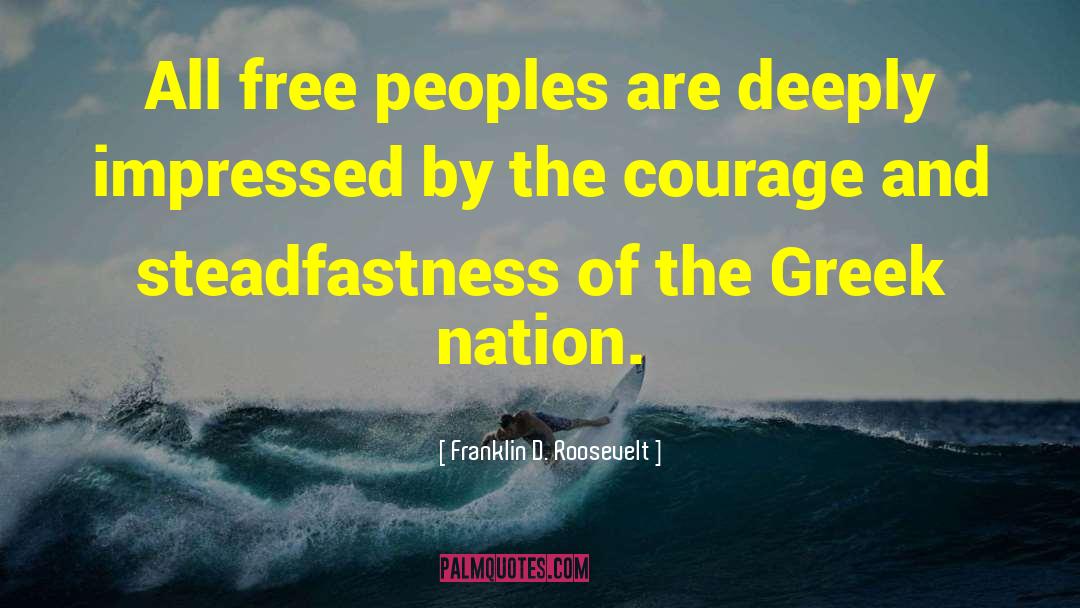 Franklin D. Roosevelt Quotes: All free peoples are deeply