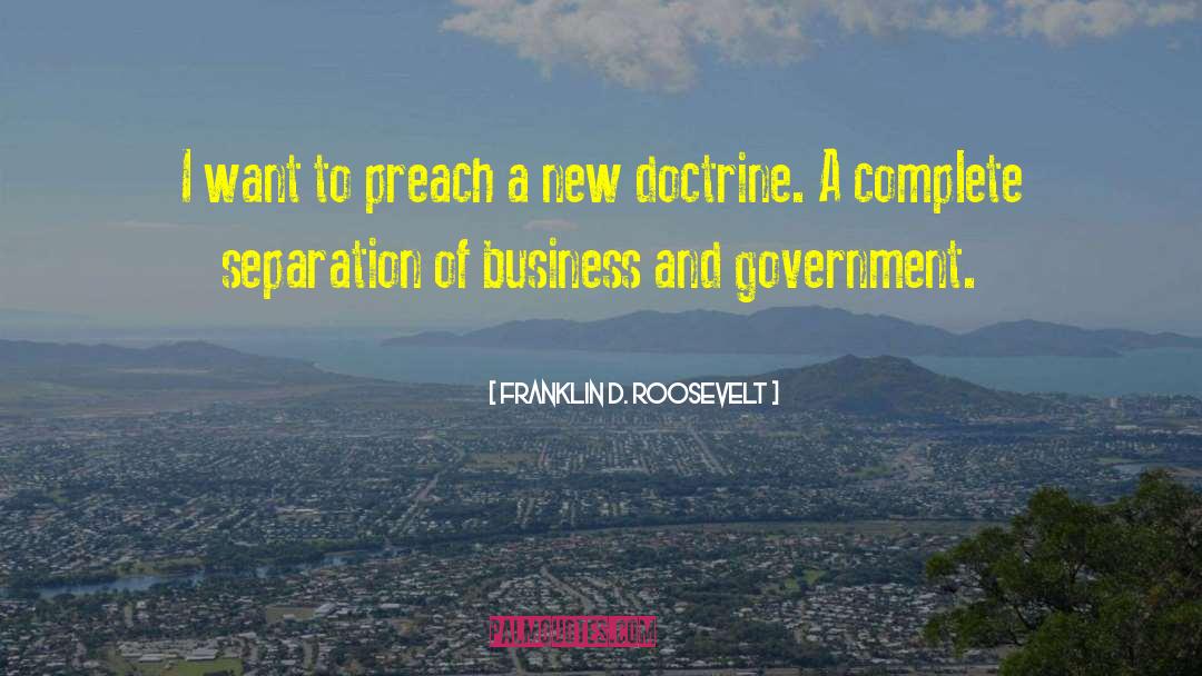 Franklin D. Roosevelt Quotes: I want to preach a
