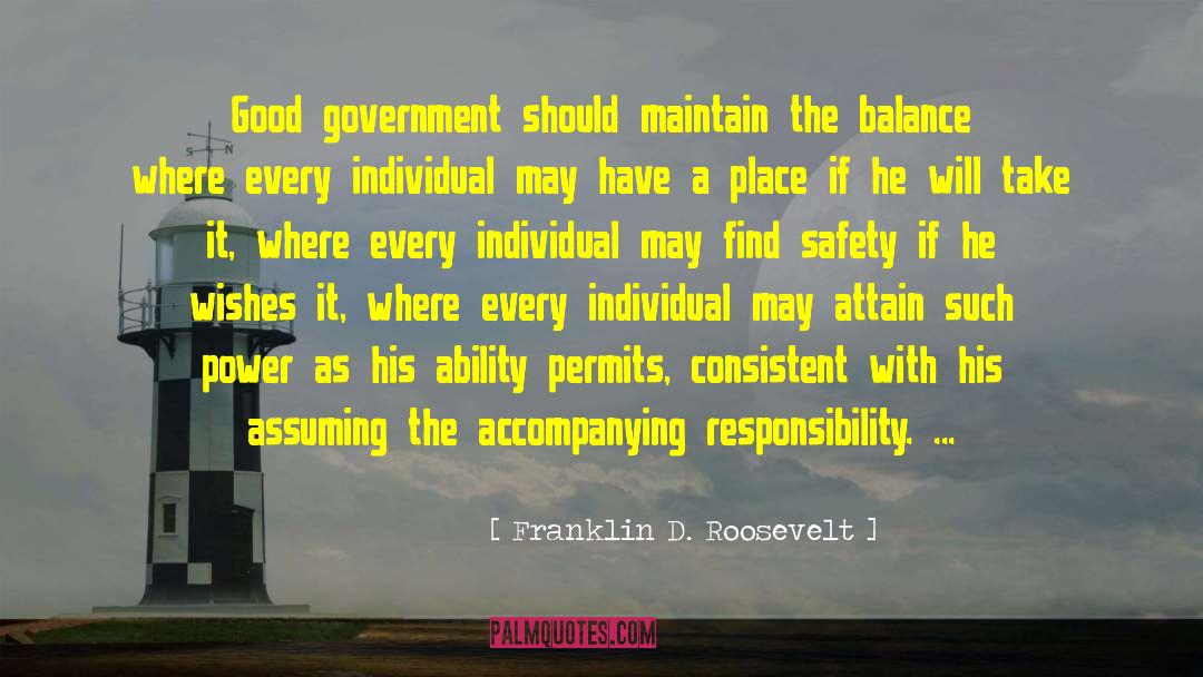 Franklin D. Roosevelt Quotes: Good government should maintain the