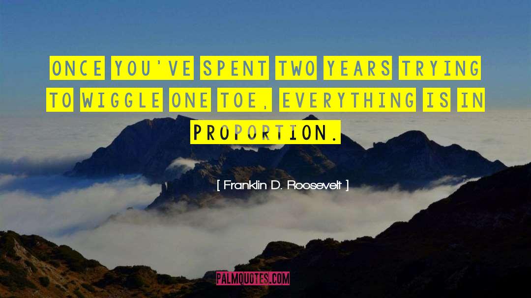 Franklin D. Roosevelt Quotes: Once you've spent two years