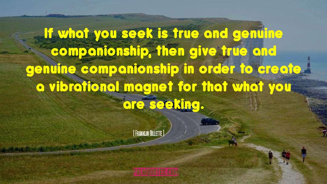 Franklin Gillette Quotes: If what you seek is