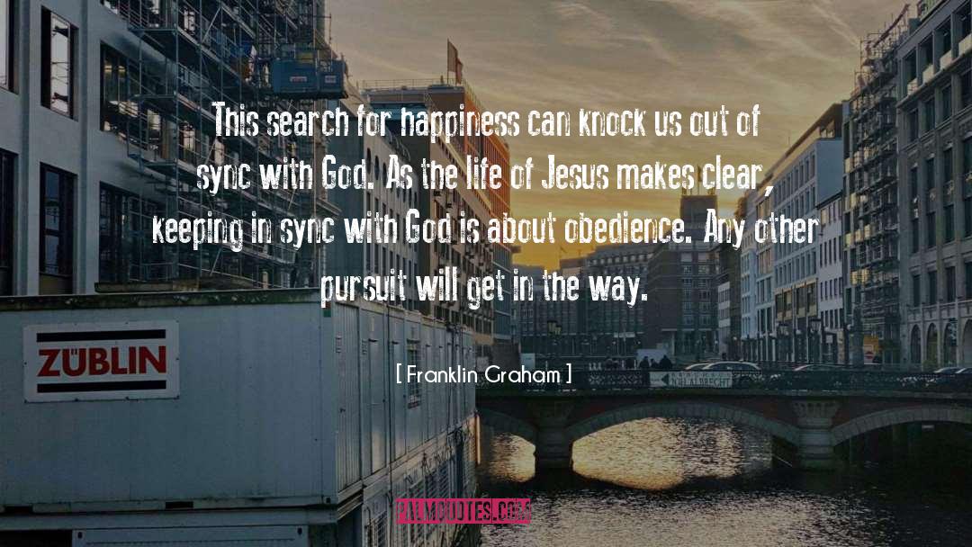 Franklin Graham Quotes: This search for happiness can