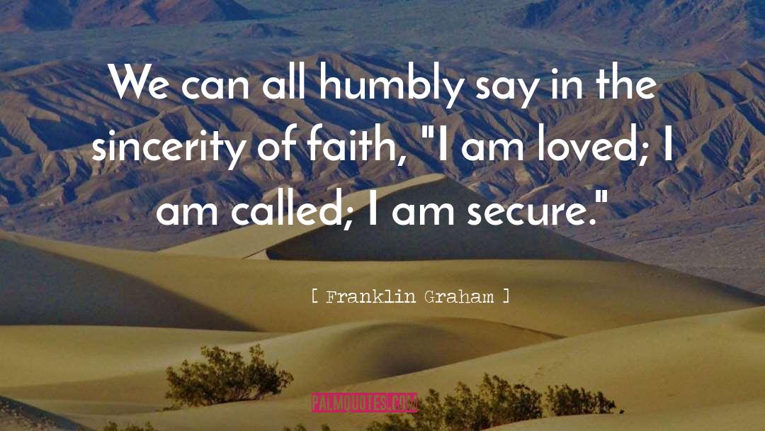 Franklin Graham Quotes: We can all humbly say