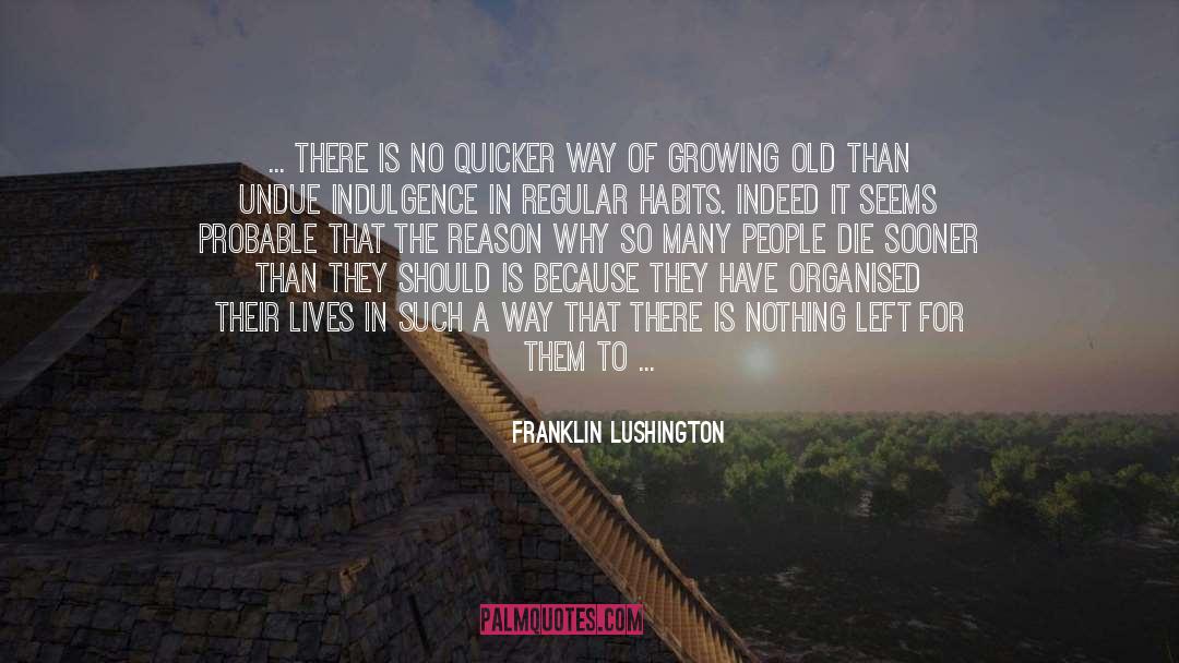 Franklin Lushington Quotes: ... there is no quicker