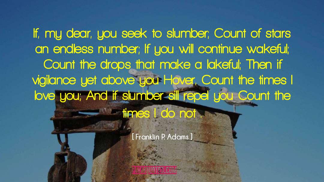 Franklin P. Adams Quotes: If, my dear, you seek