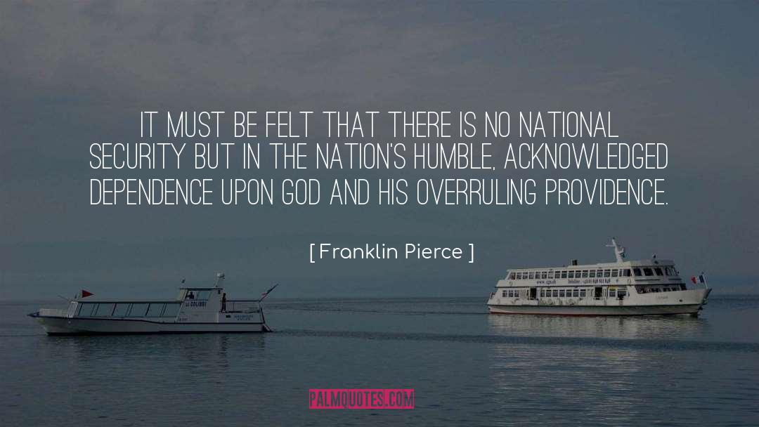 Franklin Pierce Quotes: It must be felt that