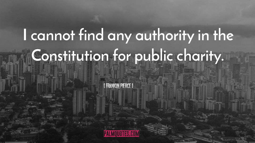 Franklin Pierce Quotes: I cannot find any authority