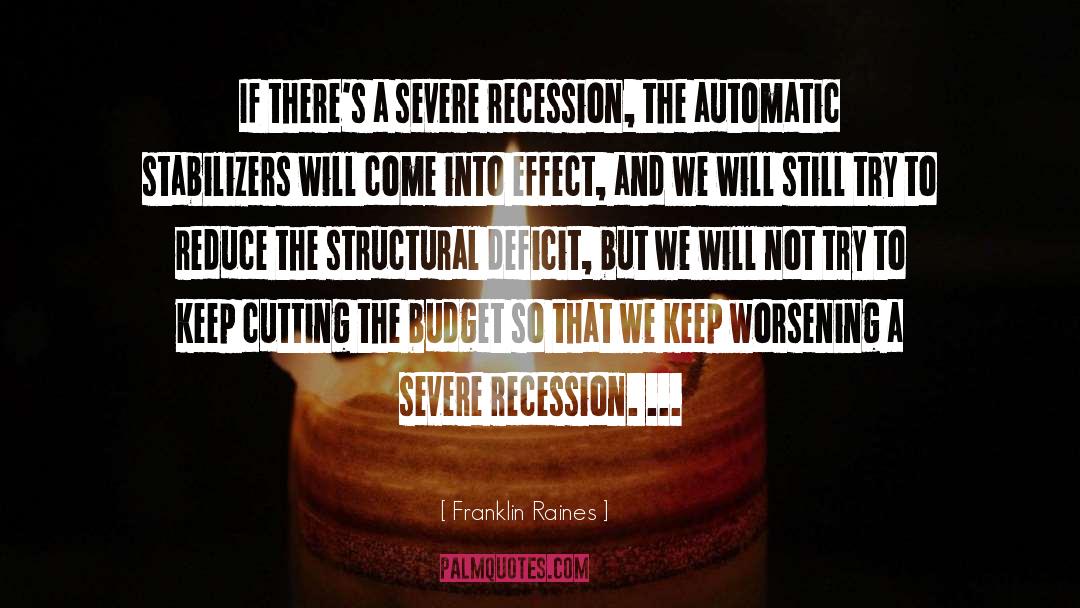 Franklin Raines Quotes: If there's a severe recession,