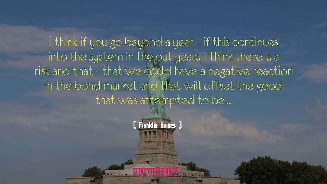 Franklin Raines Quotes: I think if you go
