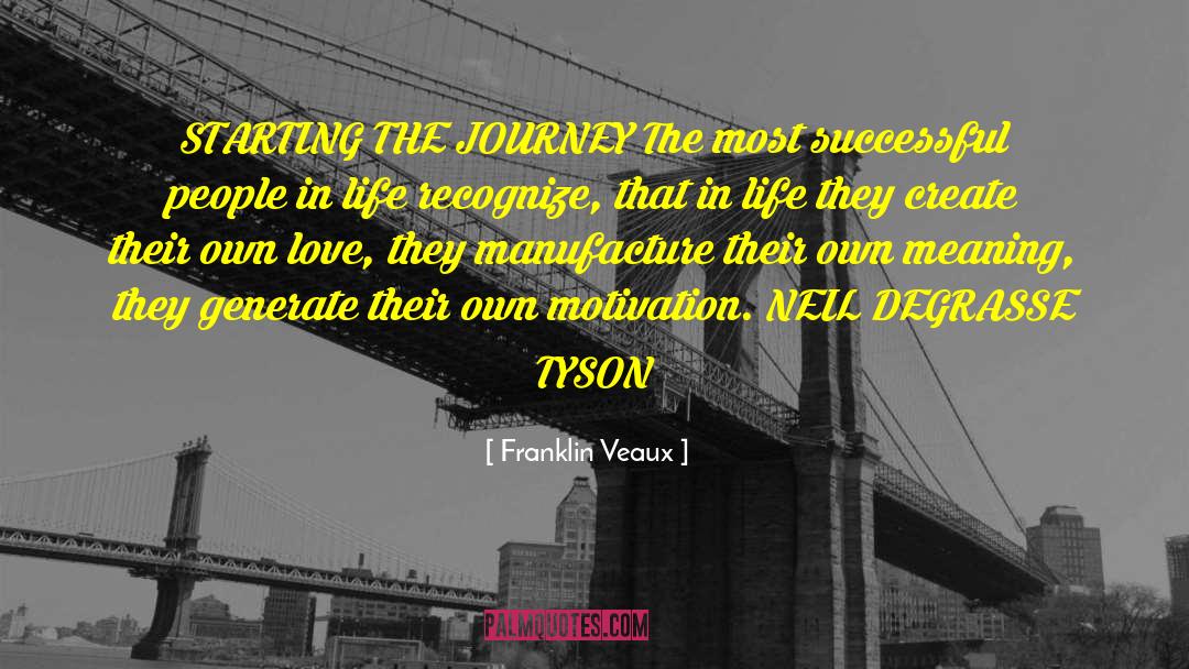 Franklin Veaux Quotes: STARTING THE JOURNEY The most