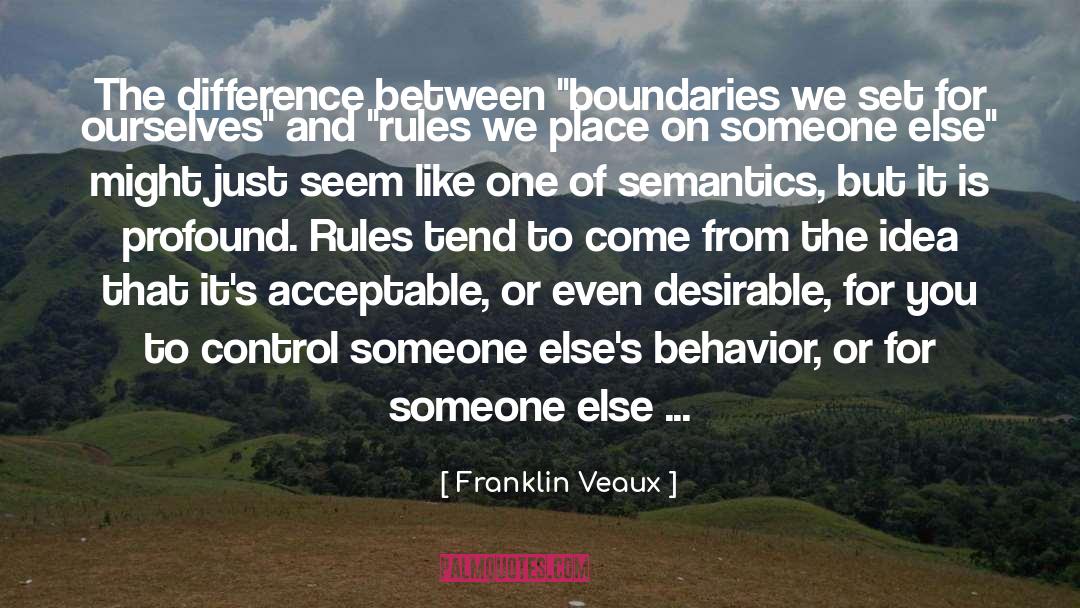 Franklin Veaux Quotes: The difference between 