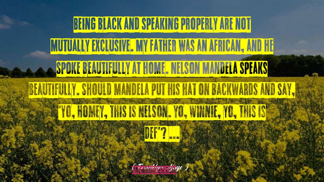 Franklyn Ajaye Quotes: Being black and speaking properly