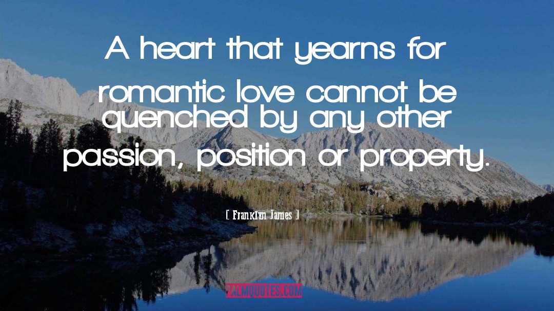 Franklyn James Quotes: A heart that yearns for