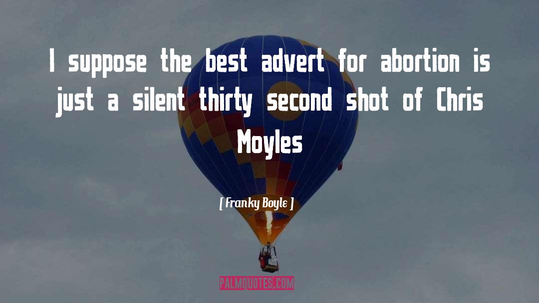 Franky Boyle Quotes: I suppose the best advert