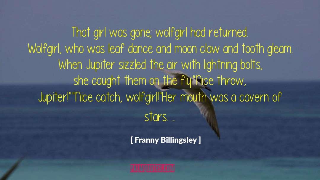 Franny Billingsley Quotes: That girl was gone; wolfgirl