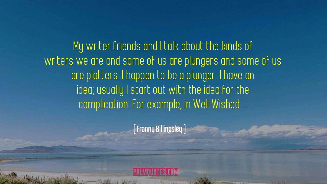 Franny Billingsley Quotes: My writer friends and I