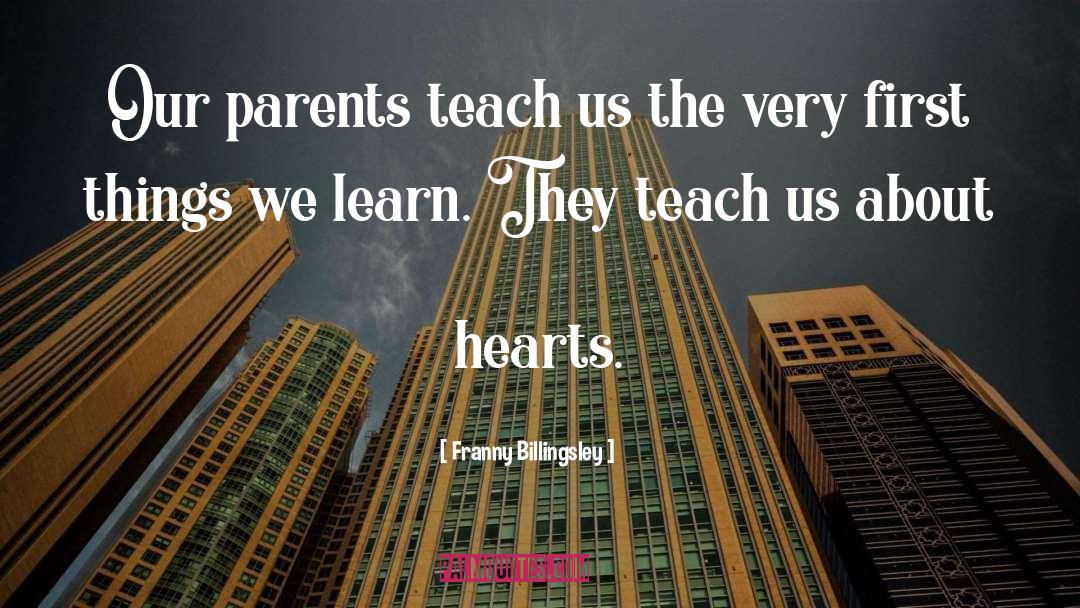 Franny Billingsley Quotes: Our parents teach us the