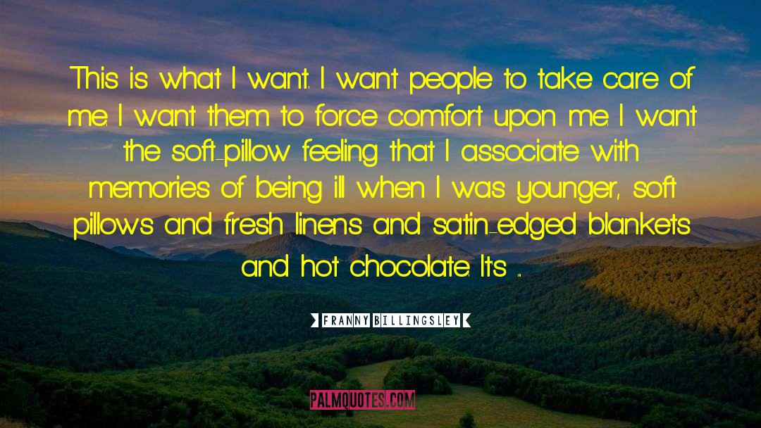 Franny Billingsley Quotes: This is what I want.