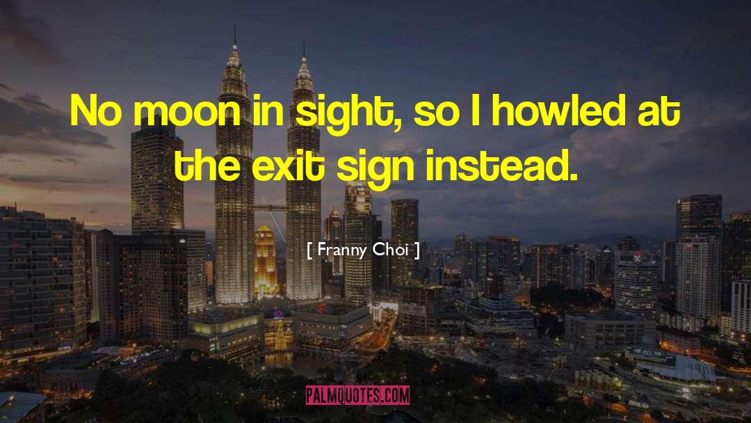 Franny Choi Quotes: No moon in sight, so