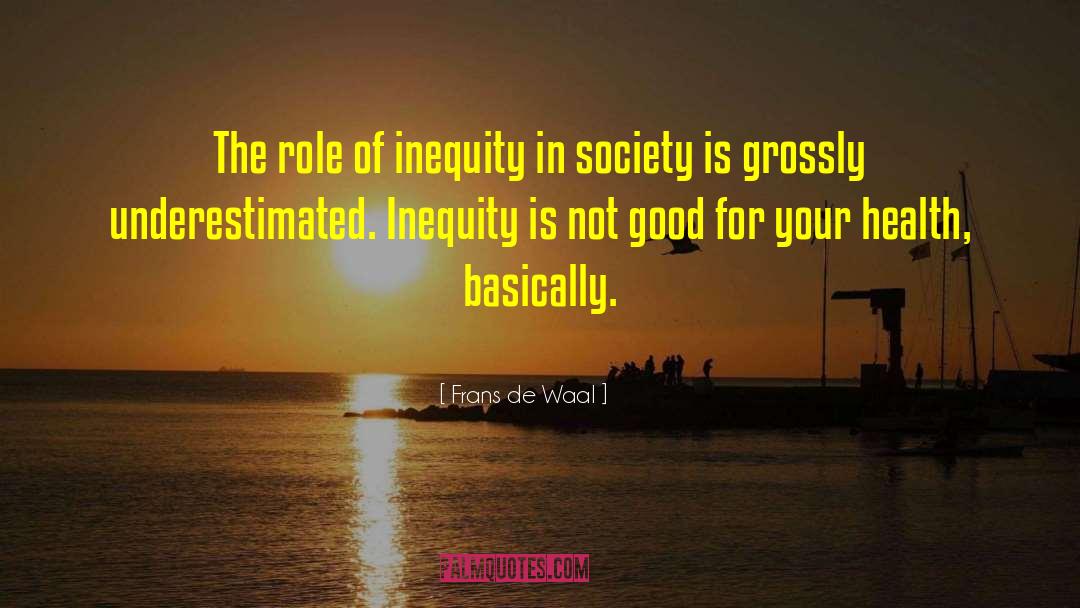 Frans De Waal Quotes: The role of inequity in