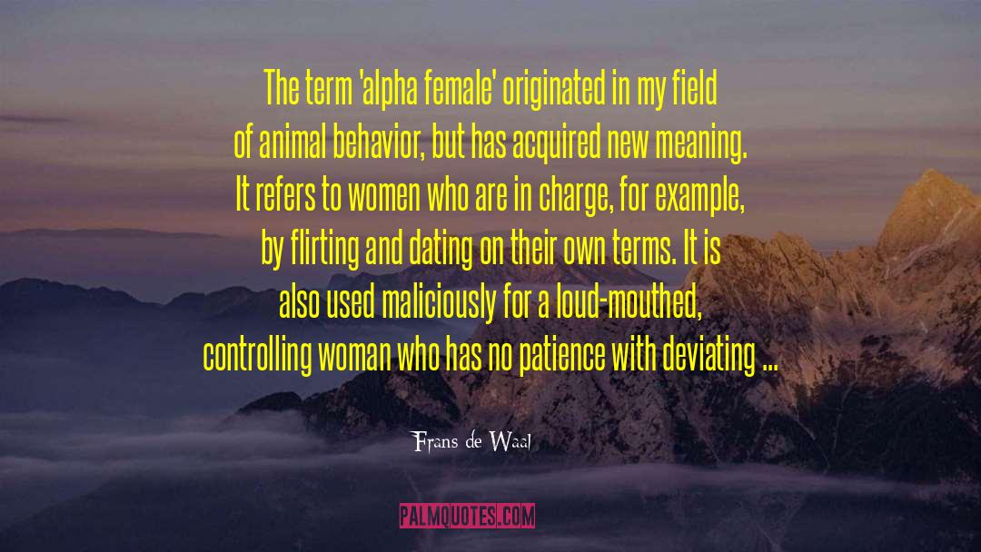 Frans De Waal Quotes: The term 'alpha female' originated