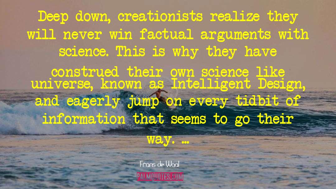 Frans De Waal Quotes: Deep down, creationists realize they