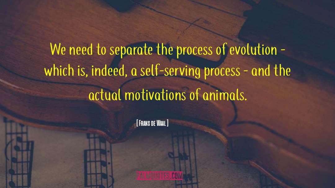 Frans De Waal Quotes: We need to separate the