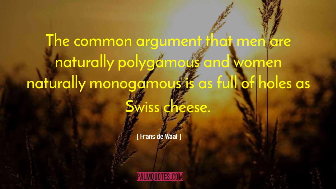 Frans De Waal Quotes: The common argument that men