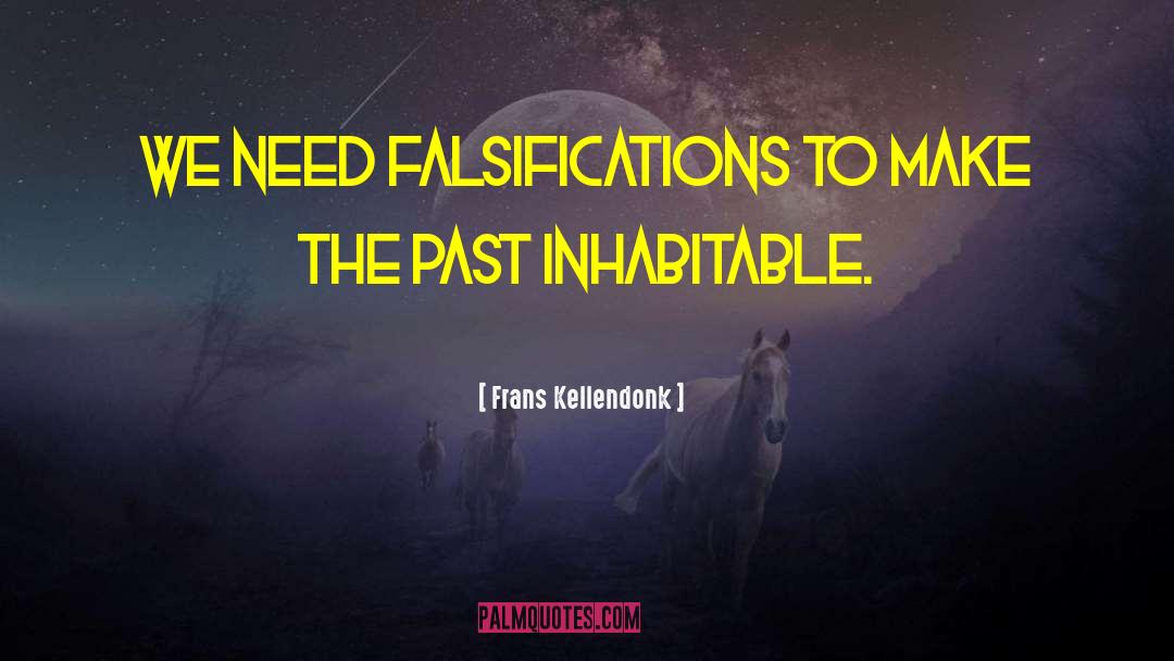 Frans Kellendonk Quotes: We need falsifications to make